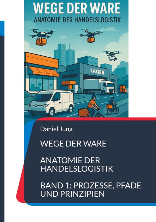 Wege der Ware - Anatomie der Handelslogistik 1 - Wege der Wa ... - cover