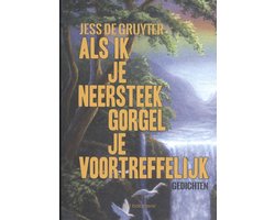 Omslag van Als ik je neersteek gorgel je voortreffelijk