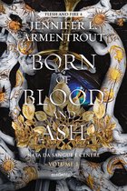 Flesh and Fire 4 - Born of Blood and Ash. Nata da sangue e cenere Vol.1