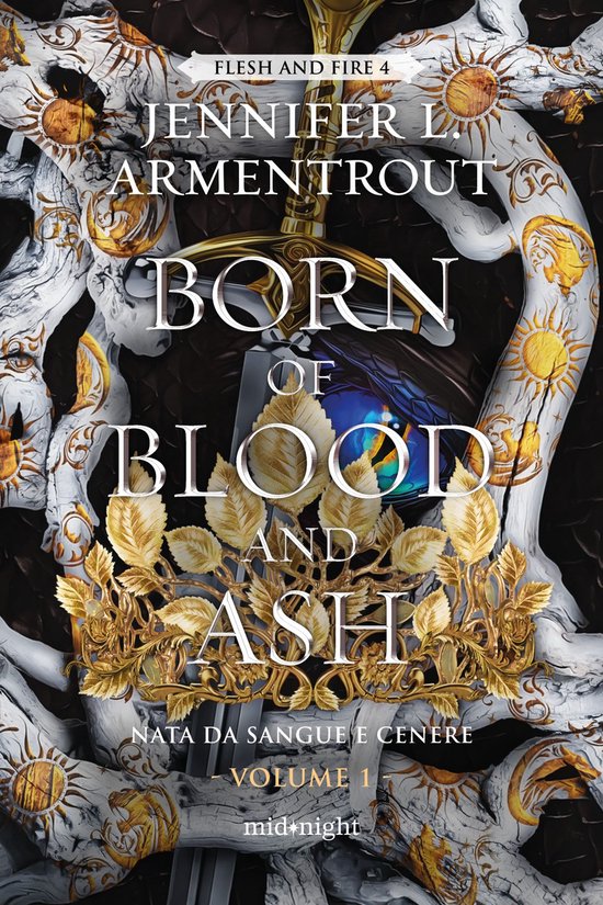 Flesh and Fire 4 - Born of Blood and Ash. Nata da sangue e cenere Vol.1