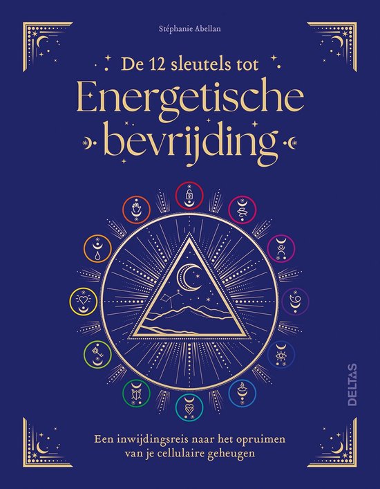 Deltas De 12 sleutels tot energetische bevrijding 1 Boek