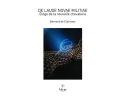 Les classiques - DE LAUDE NOVAE MILITIAE - Éloge de la nouvelle chevalerie
