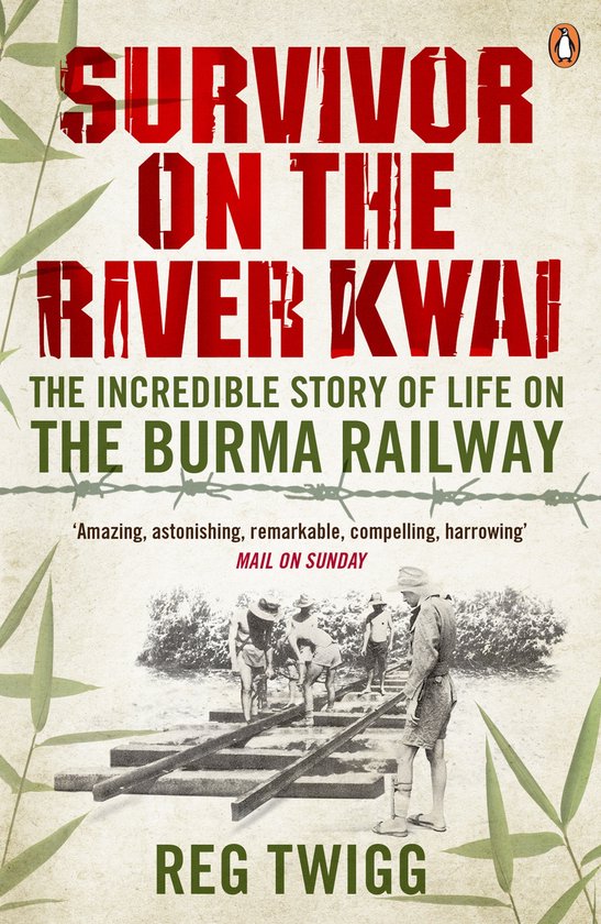 Boekomslag: Survivor on the River Kwai, met bamboe en prikkeldraad. Mannen in krijgsgevangenenkleding leggen spoorrails aan.