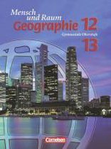 Geographie. Mensch und Raum 12/13. Schülerbuch. Nordrhein-Westfalen