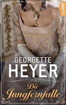 Liebe, Gerüchte und Skandale - Die unvergesslichen Regency Liebesromane von Georgette 8 - Die Jungfernfalle