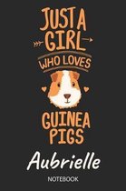 Just A Girl Who Loves Guinea Pigs - Aubrielle - Notebook