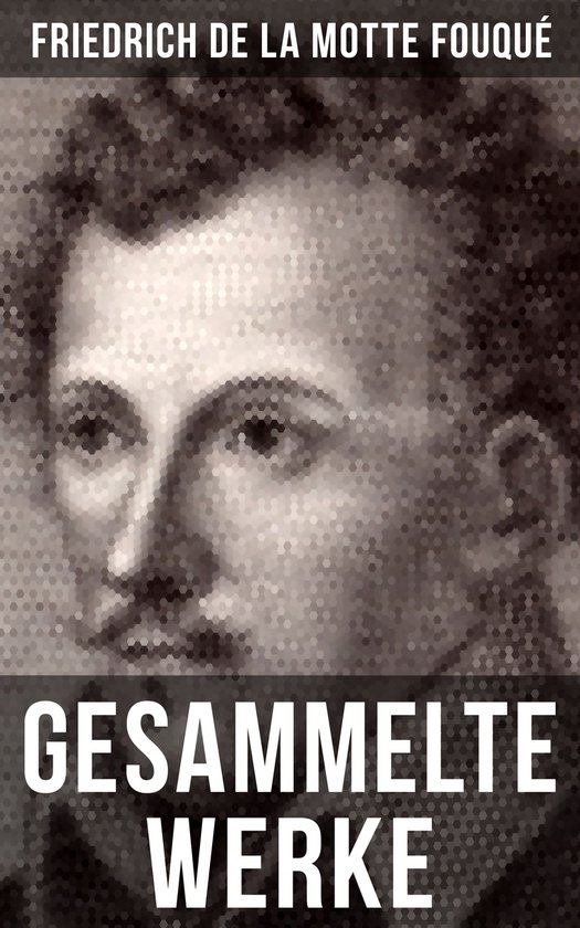 Gesammelte Werke von Friedrich de la Motte Fouqué - cover
