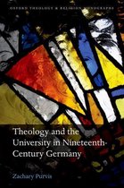 Oxford Theology and Religion Monographs - Theology and the University in Nineteenth-Century Germany
