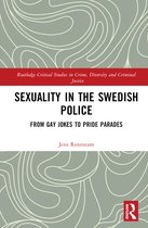 Routledge Critical Studies in Crime, Diversity and Criminal Justice- Sexuality in the Swedish Police