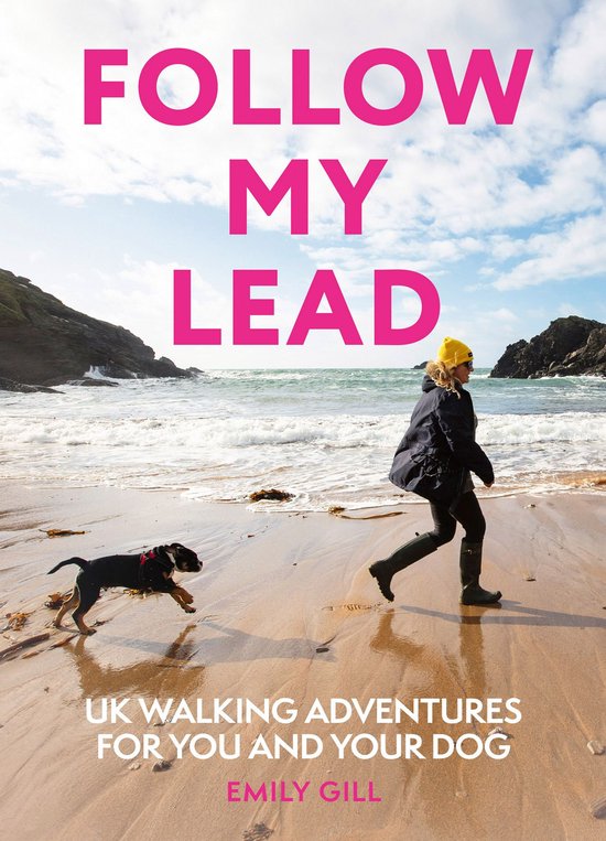Follow My Lead: UK Walking Adventures for You and Your Dog - cover