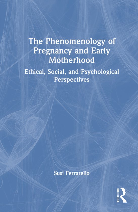 The Phenomenology of Pregnancy and Early Motherhood - cover