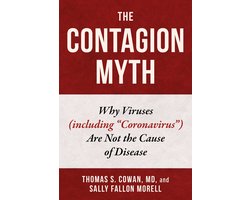 The Contagion Myth: Why Viruses (Including Coronavirus) Are Not the Cause of Disease