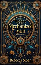 Songs of Aurora 1 - In the Heart of the Mechanized Sun