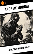 Lord, Teach Us To Pray