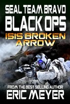 SEAL Team Bravo: Black Ops - Short Reads - SEAL Team Bravo: Black Ops – ISIS Broken Arrow I
