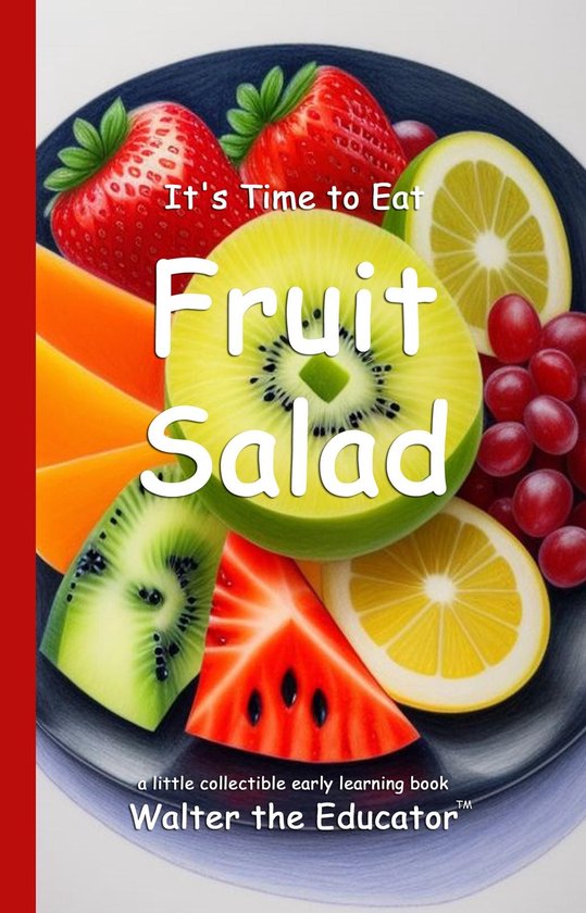 Time to Eat Book Series - It's Time to Eat Fruit Salad