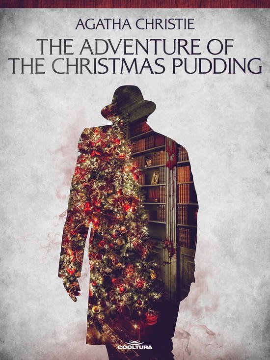 Couverture du livre 'The Adventure of the Christmas Pudding' avec silhouette d'homme remplie d'un sapin de Noël et de livres. Agatha Christie.