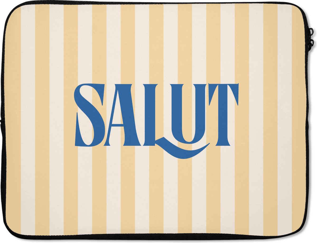 Laptophoes 15.6 inch - Salut - Quote - Strepen - Geel - Blauw - Wit - Laptop sleeve - Binnenmaat 37x26 cm - Zwarte achterkant