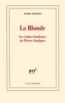 La Blonde. Les icônes barbares de Pierre Soulages