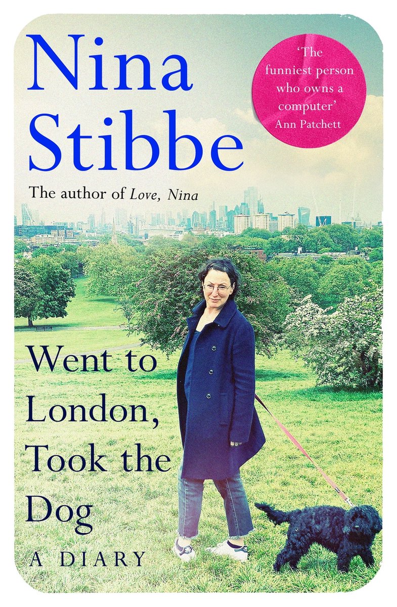 Went to London, Took the Dog - Nina Stibbe