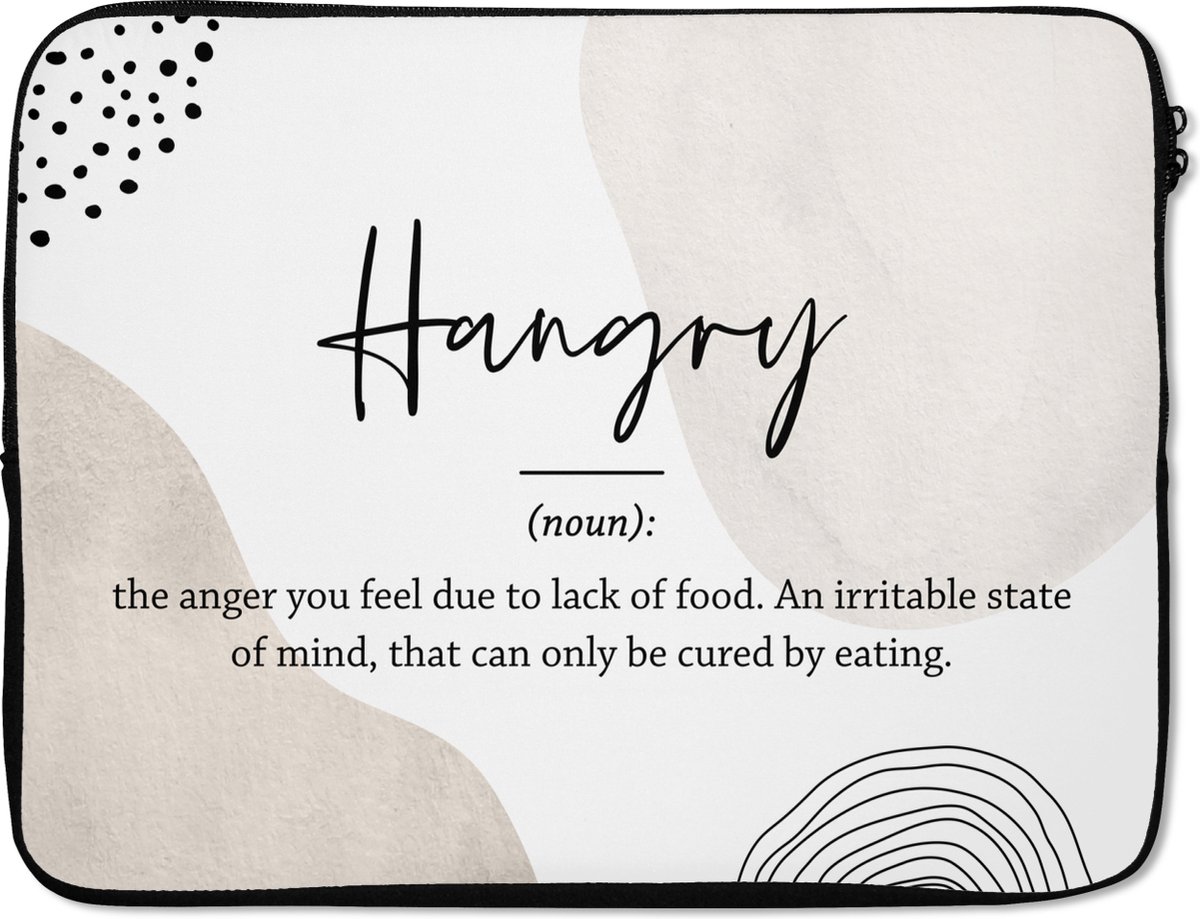 Laptophoes 17 inch - Spreuken - Hangry - Quotes - Woordenboek - Hangry definitie - Laptop sleeve - Binnenmaat 41x28 cm - Zwarte achterkant