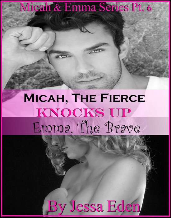 Micah And Emma 6 Micah The Fierce Knocks Up Emma The Brave Micah