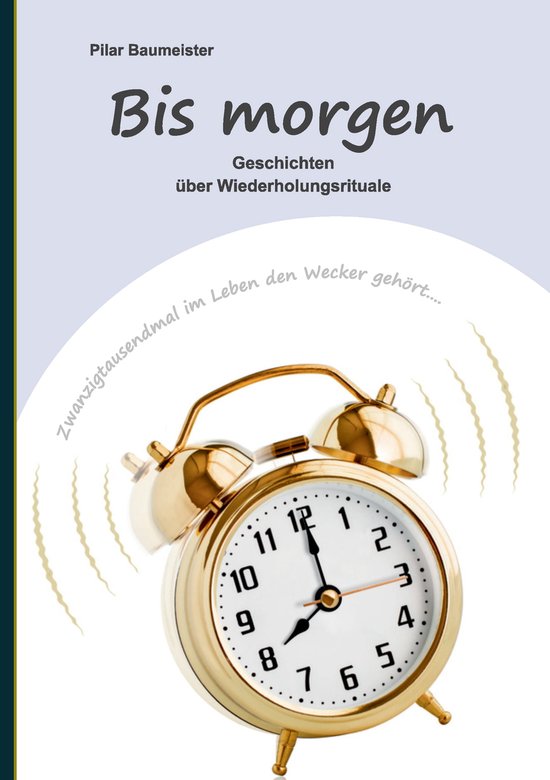 Bis morgen (ebook), Pilar Baumeister | 9783739270814 | Boeken | bol
