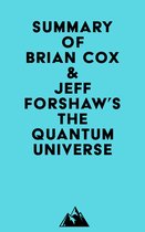 Summary of Brian Cox & Jeff Forshaw's The Quantum Universe