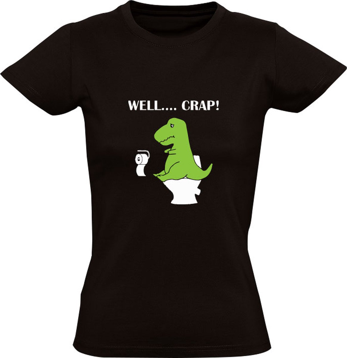 Crap! Dames T-shirt dino t-rex dinosaurus wc