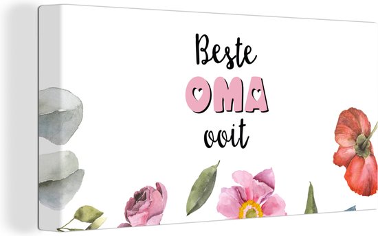 Canvas Schilderij Spreuken - Quotes Beste Oma Ooit - Bloemen - Moederdag cadeautje - Oma - 80x40 cm - Wanddecoratie