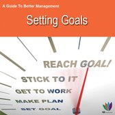 A Guide to Better Management Setting Goals