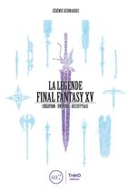 La Légende Final Fantasy 10 - La Légende Final Fantasy XV