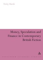 Money, Speculation And Finance In Contemporary British Ficti