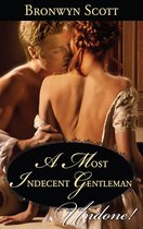A Most Indecent Gentleman (Mills & Boon Historical Undone) (Rakes Who Make Husbands Jealous - Book 3)