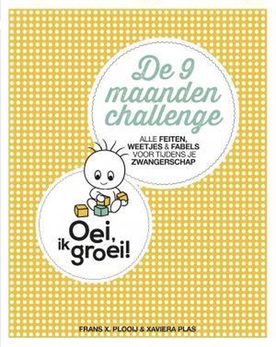 Livre 'De 9 maanden challenge' avec illustration de bébé et texte 'Oei, ik groei!'. Fond jaune à pois blancs.