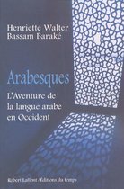 Arabesques L'aventure De La Langue Arab En Occident