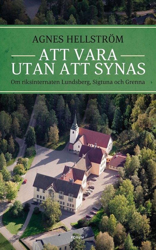 Att vara utan att synas : om riksinternaten Lundsberg, Sigtu ... - cover