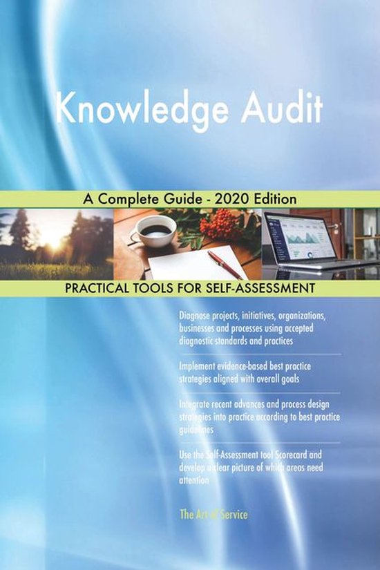 Knowledge Audit A Complete Guide - 2020 Edition (ebook), Gerardus ...