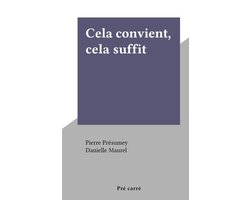 Cela convient, cela suffit