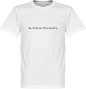 Do or Do Not, There is no Try T-Shirt - Wit - M
