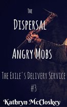 The Exile's Delivery Service 3 - The Dispersal of Angry Mobs