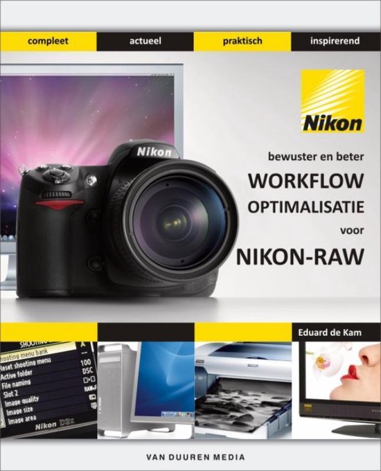 Bewuster en beter - Workflowoptimalisatie voor Nikon-RAW