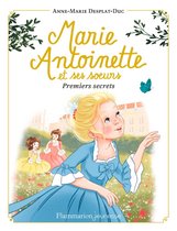 Marie-Antoinette et ses sœurs 1 - Marie-Antoinette et ses sœurs (Tome 1) - Premiers secrets