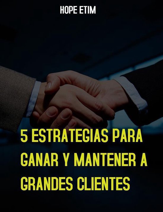 5 Estrategias Para Ganar y Mantener a Grandes Clientes - cover