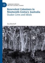 Cambridge Imperial and Post-Colonial Studies - Benevolent Colonizers in Nineteenth-Century Australia