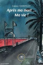 Après ma mort ... ma vie!