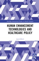 Routledge International Studies in Health Economics- Human Enhancement Technologies and Healthcare Policy