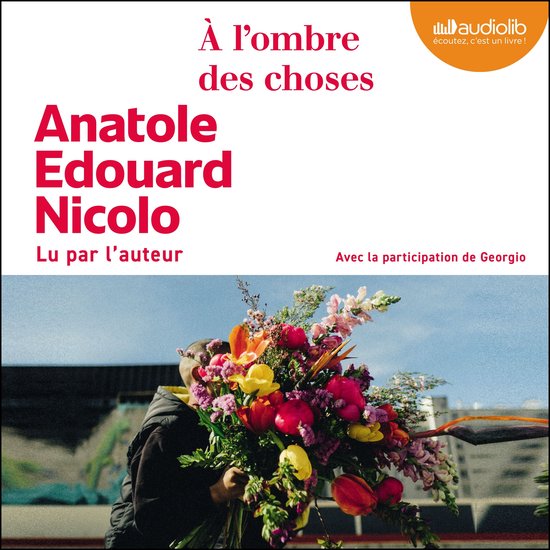 Boek "À l'ombre des choses" door Anatole Edouard Nicolo, voorgelezen door de auteur.