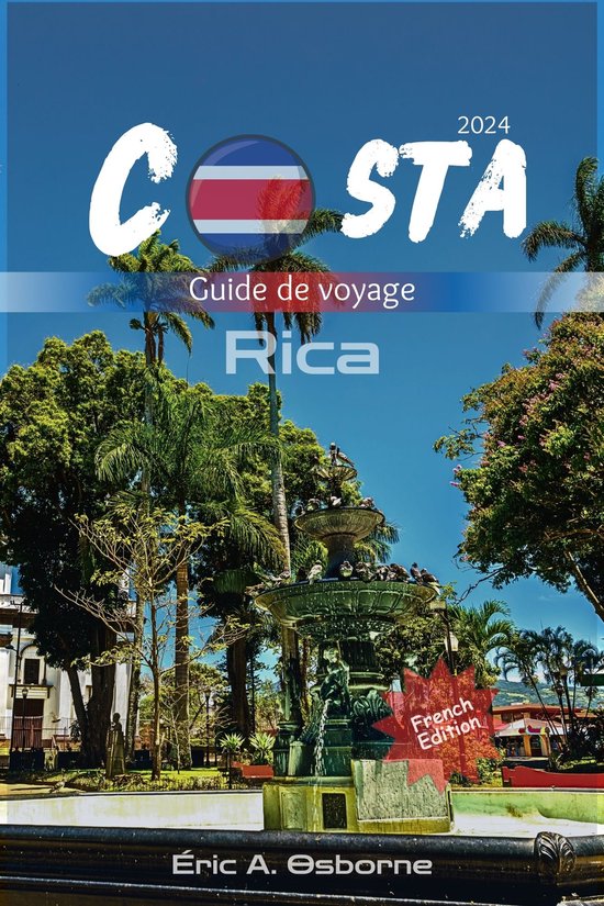 Costa Rica Guide de voyage 2024 (ebook), Eric A. Osborne ...