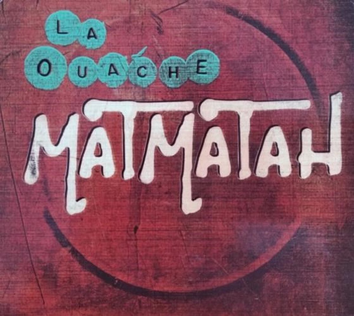 Matmatah - La Ouache (CD)